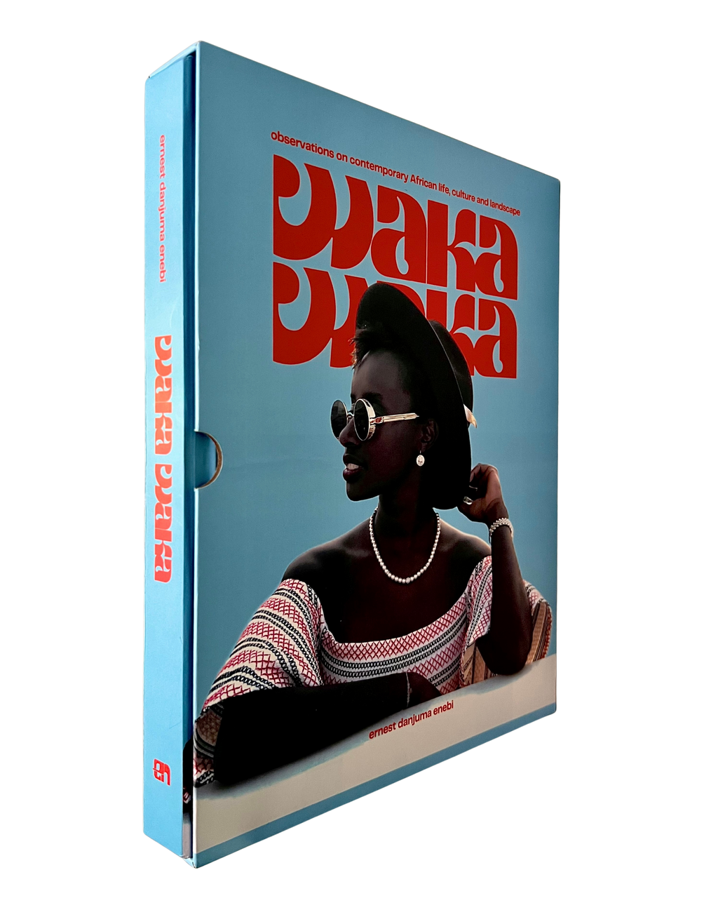WAKA WAKA: Observations on Contemporary African Life, Culture & Landscapes